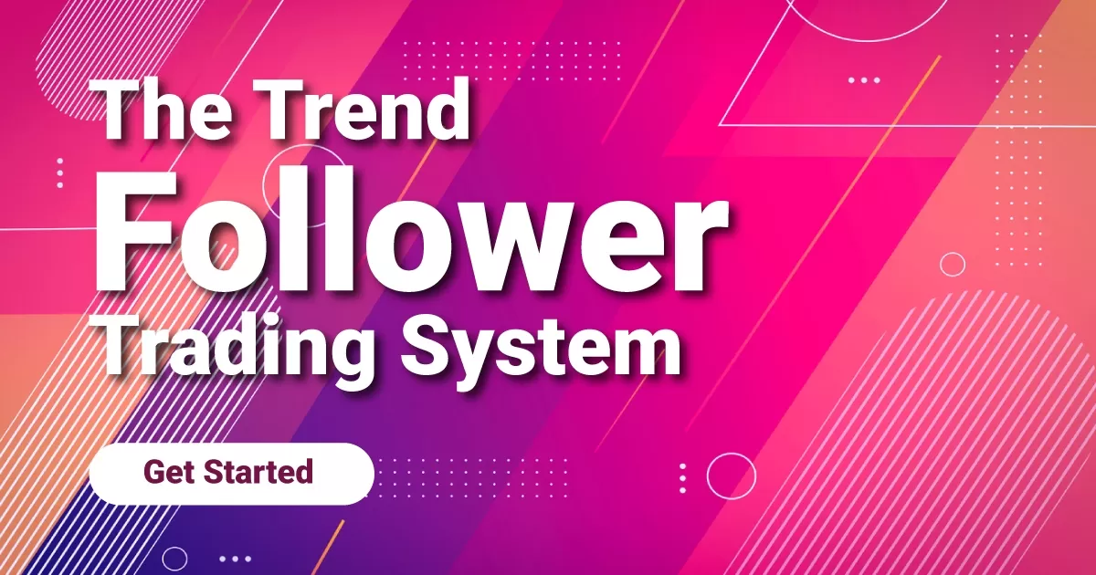 The Trend Follower Forex Trading System